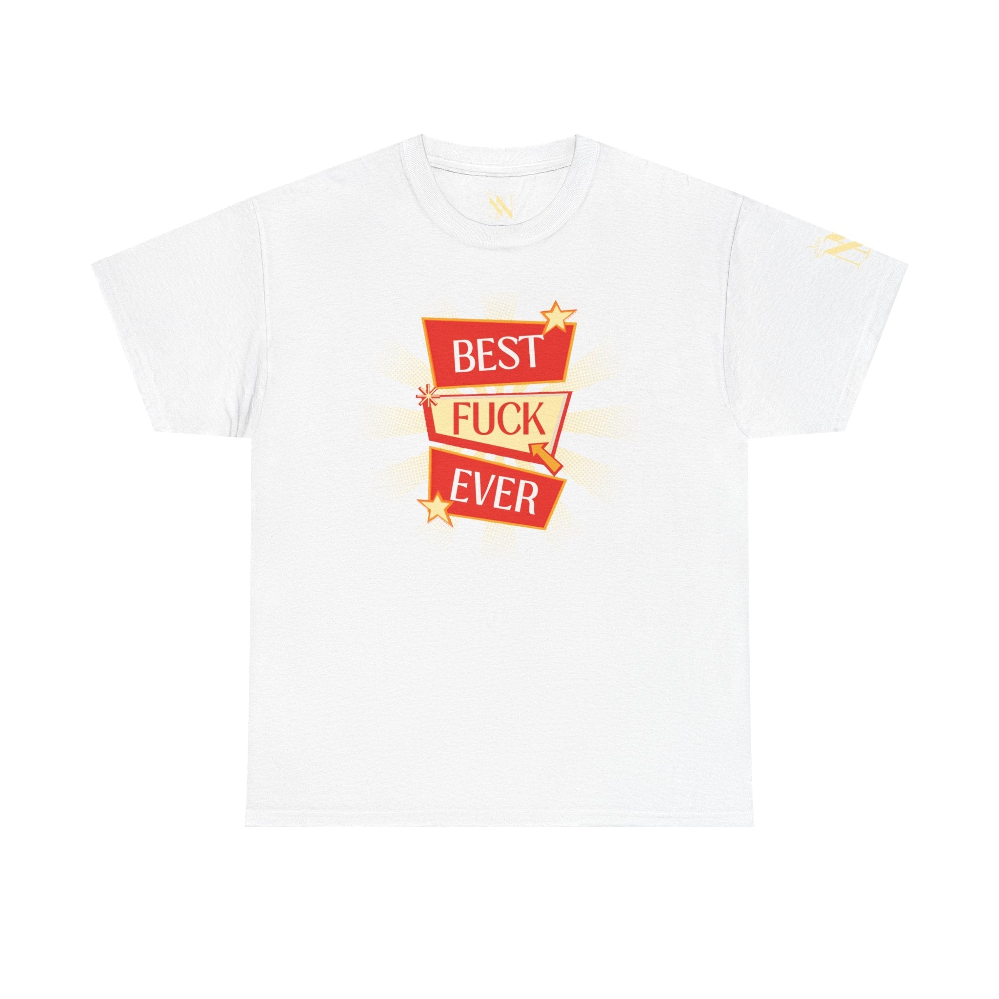 Best Fuck Ever Cotton T-Shirt