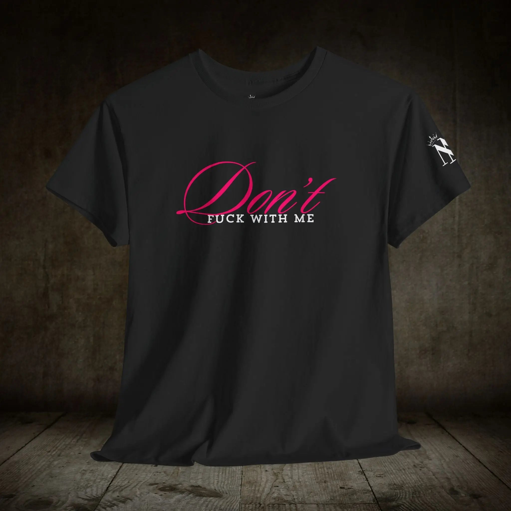 Don’t Fuck With Me | Mix & Match 100% Cotton Unisex Fun-Flirty Lovers’ Tees