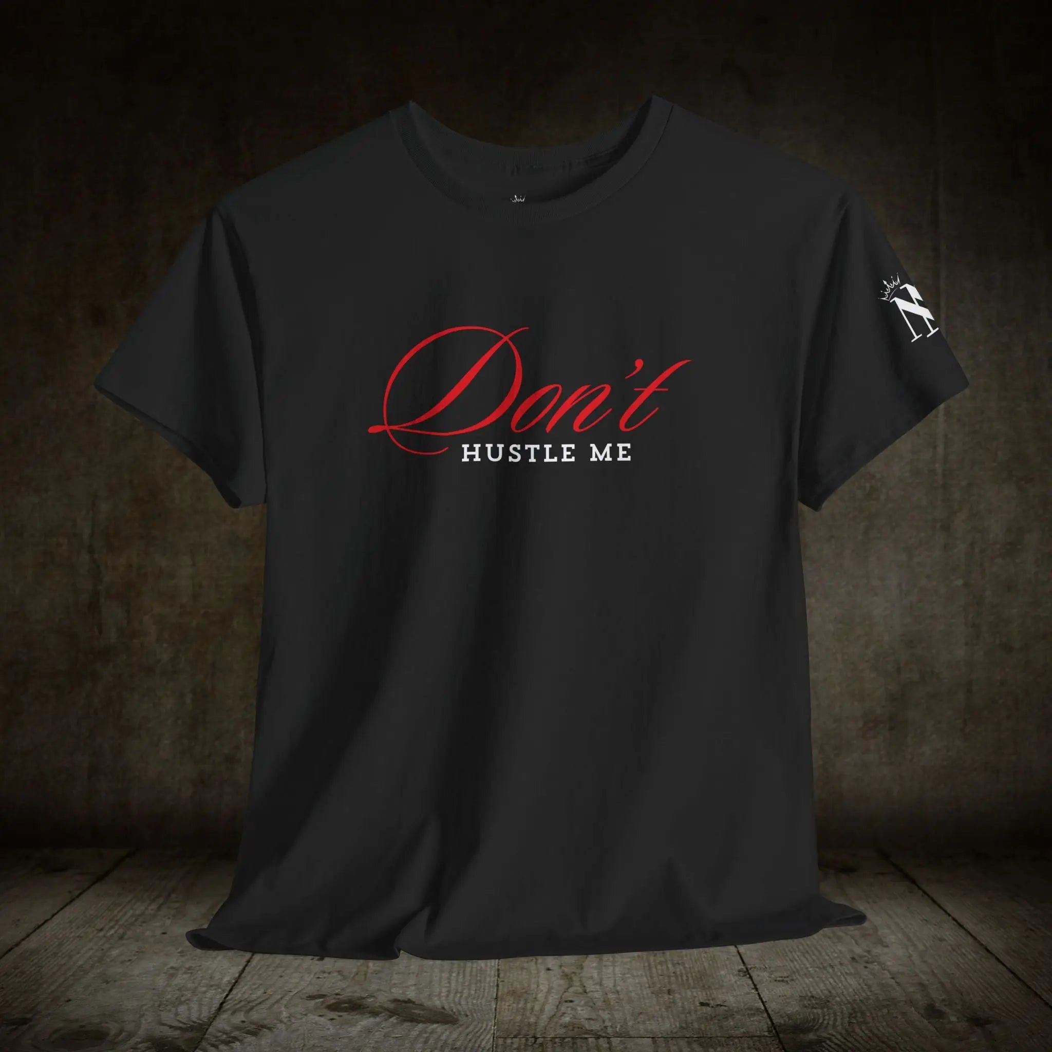 Don’t Hustle Me | Mix & Match 100% Cotton Unisex Fun-Flirty Lovers’ Tees