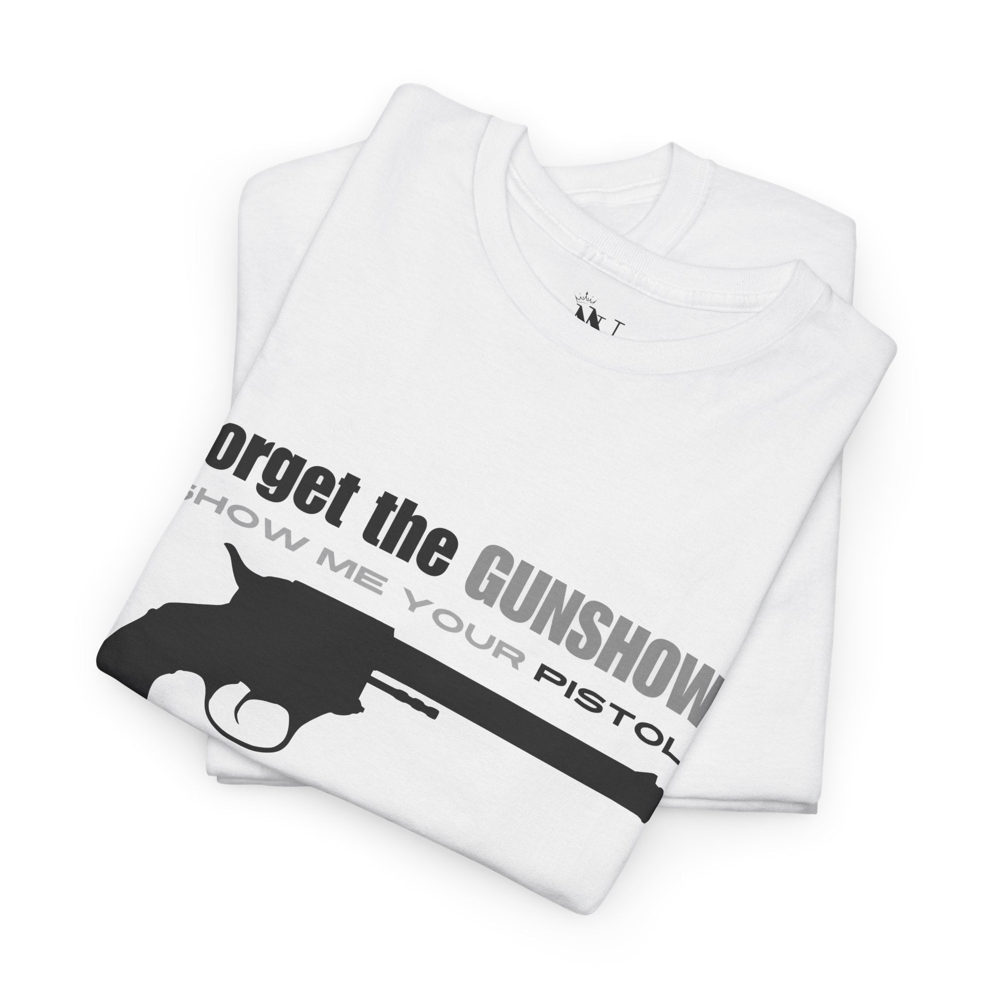 Show Me Your Pistol | Mix & Match 100% Cotton Unisex Fun-Flirty Lovers’ Tees