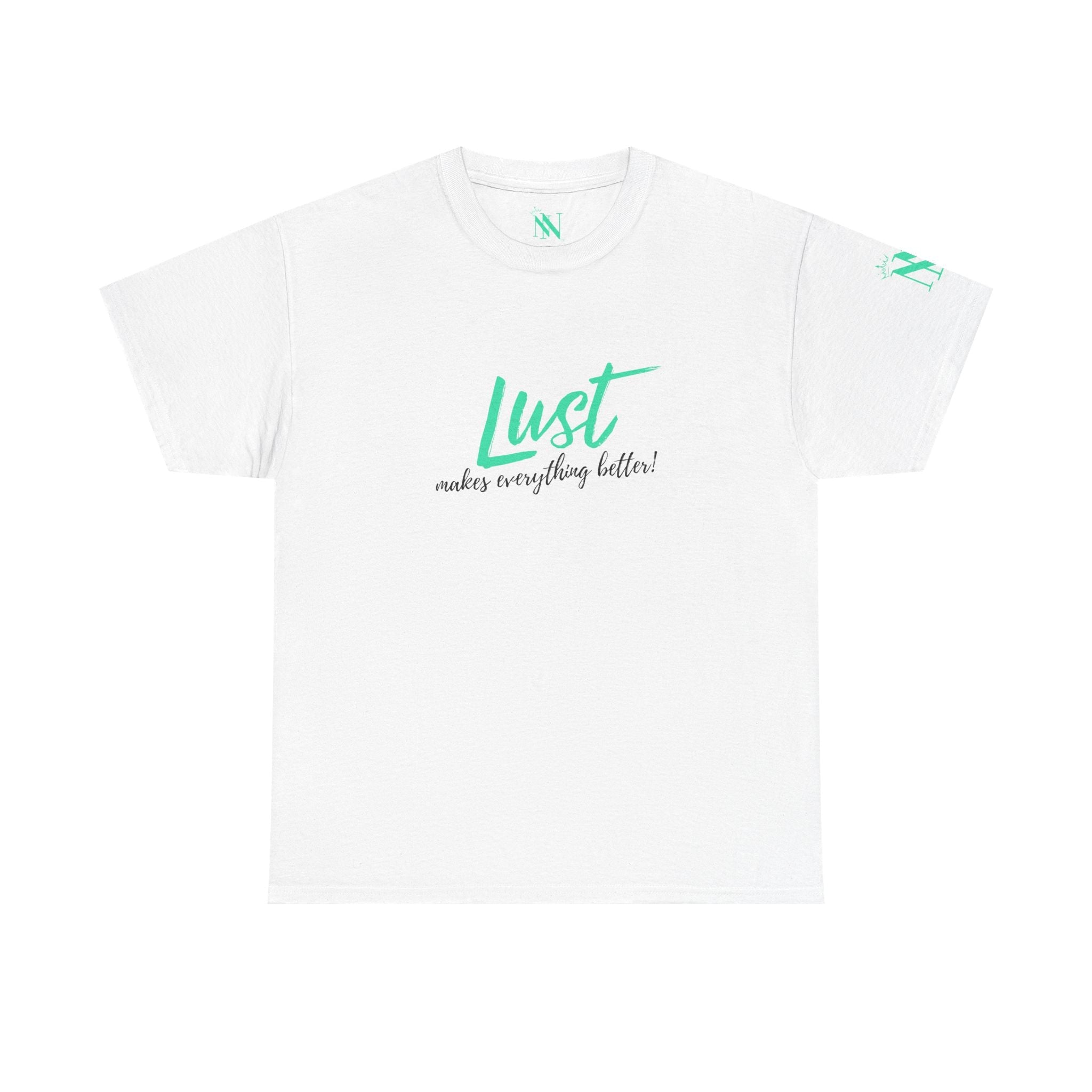 Lust Makes Everything Better! | Mix & Match 100% Cotton Unisex Fun-Flirty Lovers’ Tees