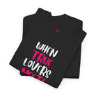 When True Lovers Meet | Nectar Napkins Fun-Flirty Lovers’ T-Shirts