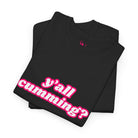 Y’all Cumming? | Mix & Match 100% Cotton Unisex Fun-Flirty Lovers’ Tees