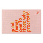 Good Things Cum to Those Who Procreate. Sex Towel