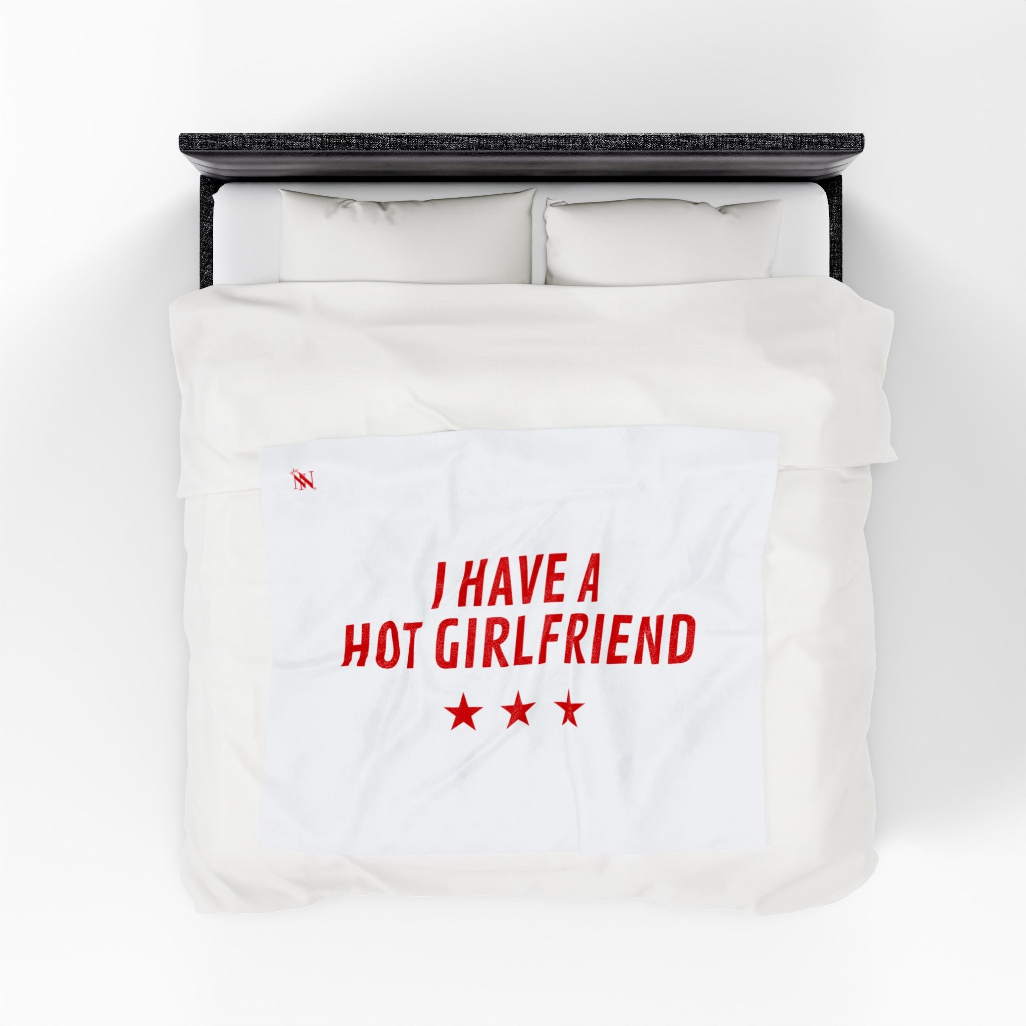 I Have a Hot Girlfriend | Mix & Match Soft Fun-Flirty Lovers’ Blankets