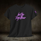 Better Together | Mix & Match Cotton Unisex Fun-Flirty Lovers’ T-Shirts