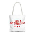 I Have a Hot Girlfriend | Mix & Match Fun-Flirty Lovers’ Totes