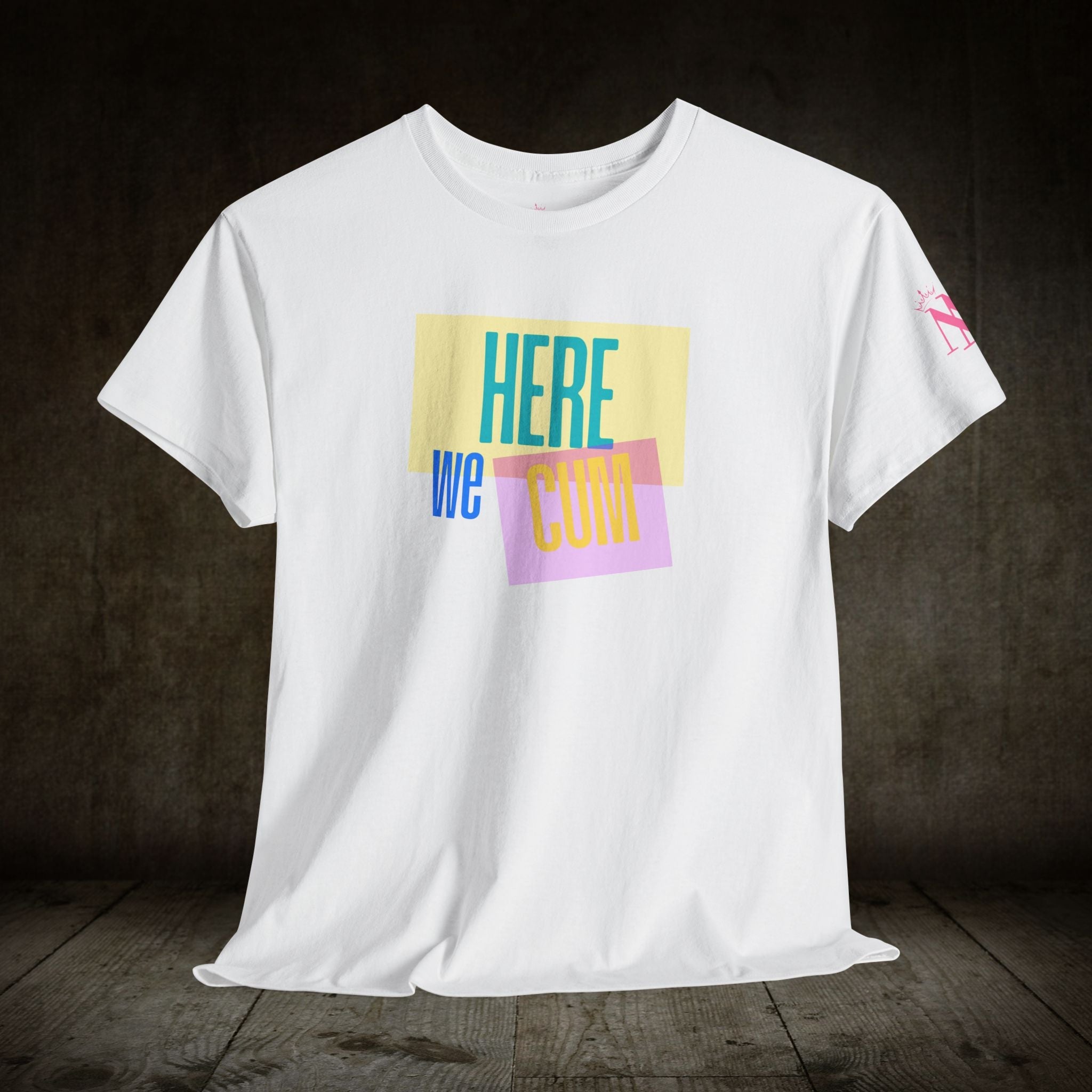 Here We Cum | Mix & Match 100% Cotton Unisex Fun-Flirty Lovers’ Tees