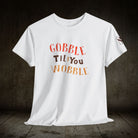 Gobble Til You Wobble | Mix & Match Cotton Unisex Fun-Flirty Lovers’ T-Shirts