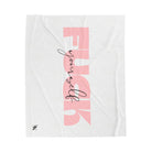 Fuck Yourself | Mix & Match Soft Fun-Flirty Lovers’ Blankets