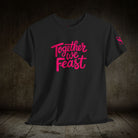 Together We Feast | Mix & Match Cotton Unisex Fun-Flirty Lovers’ T-Shirts