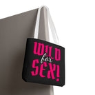 Wild for Sex! Fun Everyday Cute Tote Bag