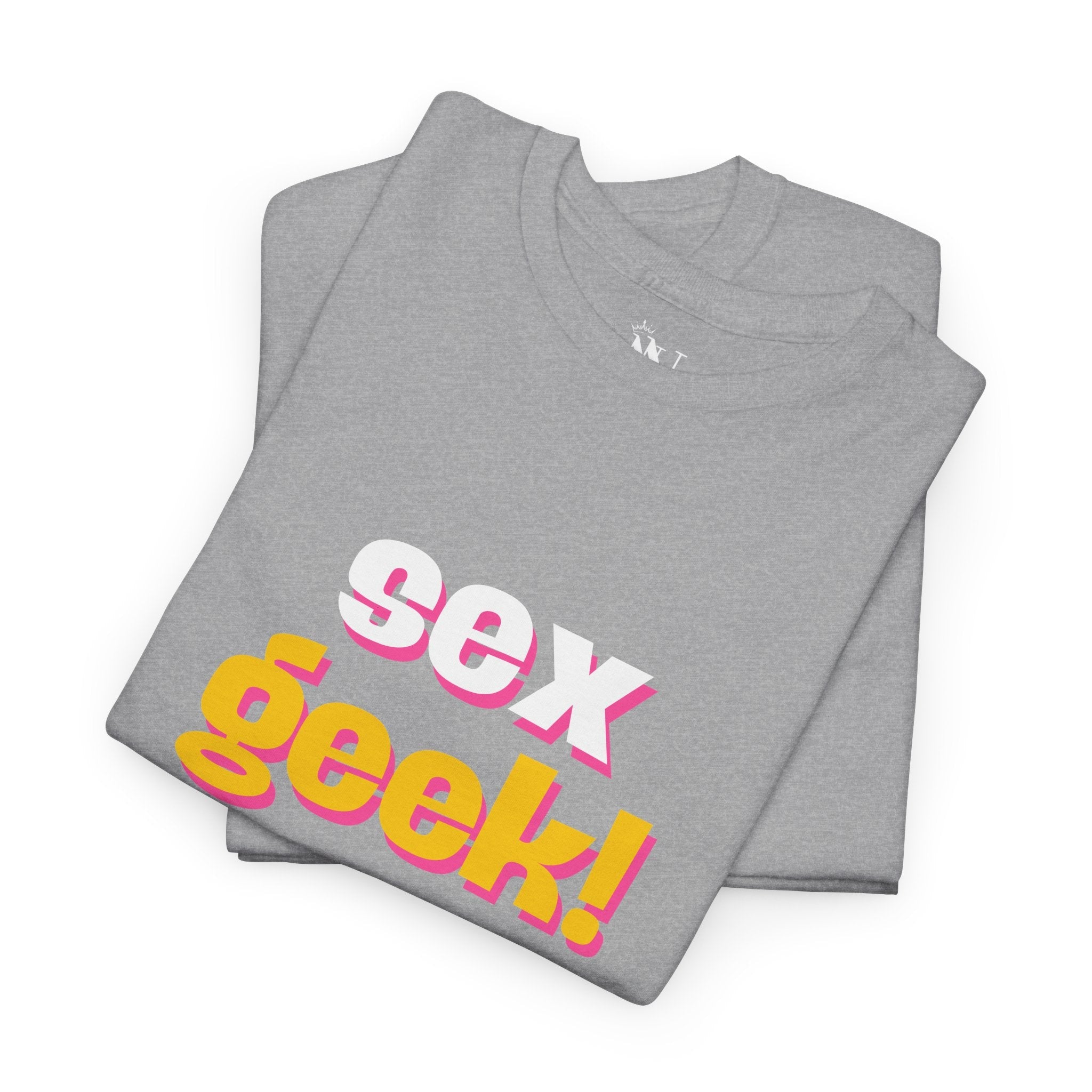 Sex Geek! | Mix & Match 100% Cotton Unisex Fun-Flirty Lovers’ Tees