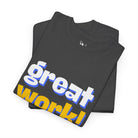 Great Work! | Mix & Match 100% Cotton Unisex Fun-Flirty Lovers’ Tees