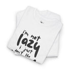 I’m Not Lazy | Mix & Match Cotton Unisex Fun-Flirty Lovers’ T-Shirts