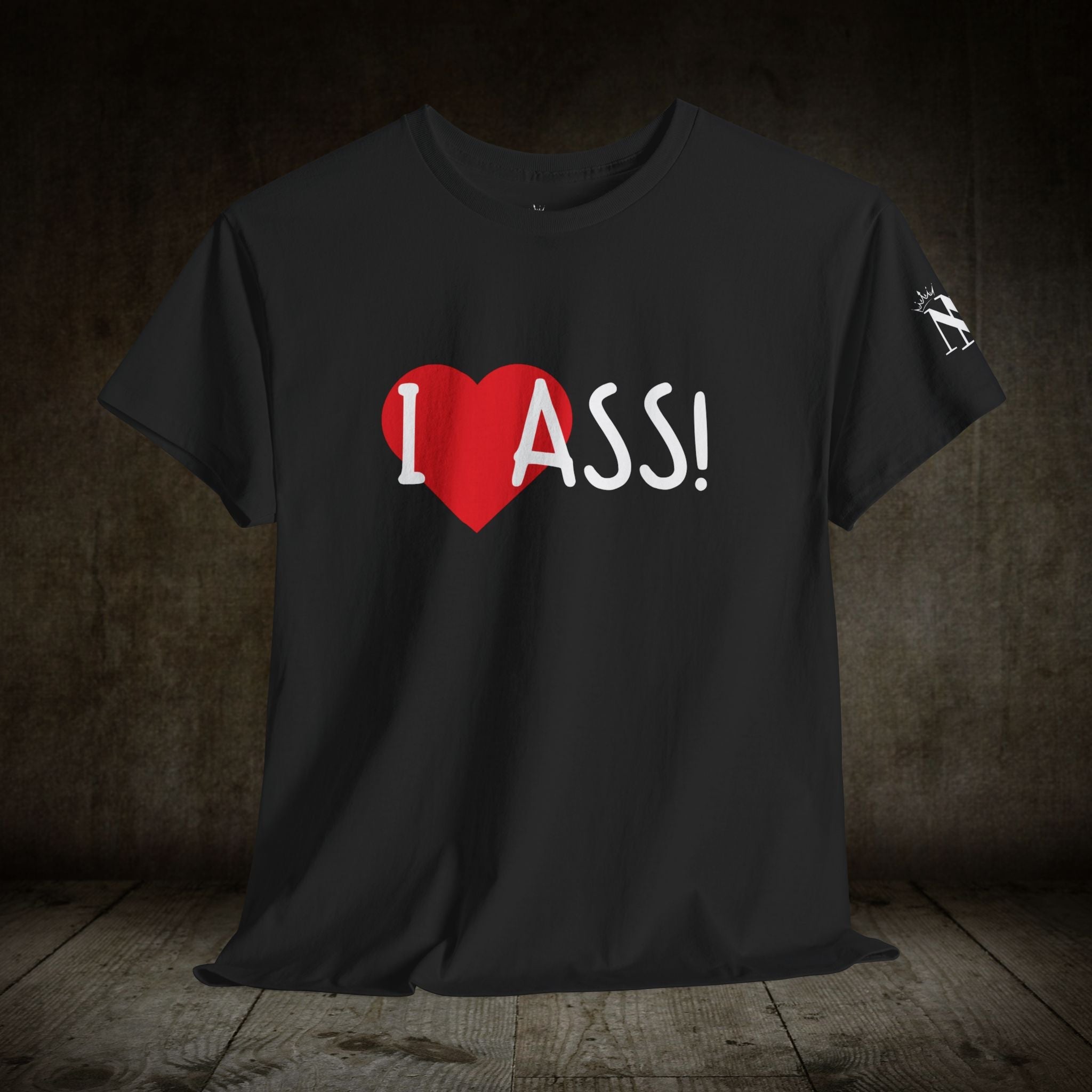 I Love Ass! | Mix & Match 100% Cotton Unisex Fun-Flirty Lovers’ Tees