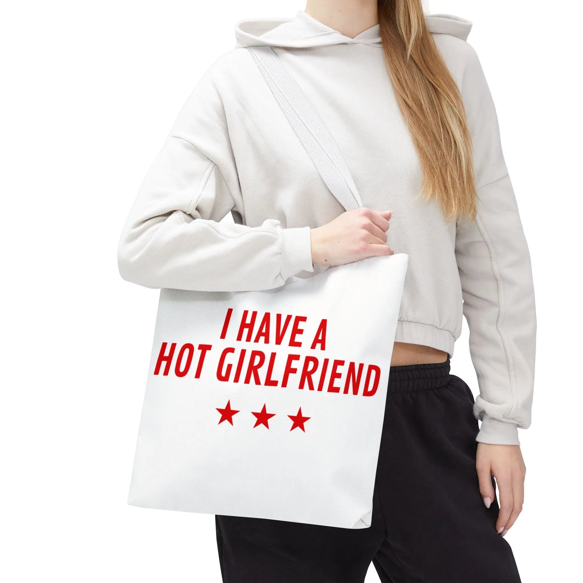 I Have a Hot Girlfriend | Mix & Match Fun-Flirty Lovers’ Totes