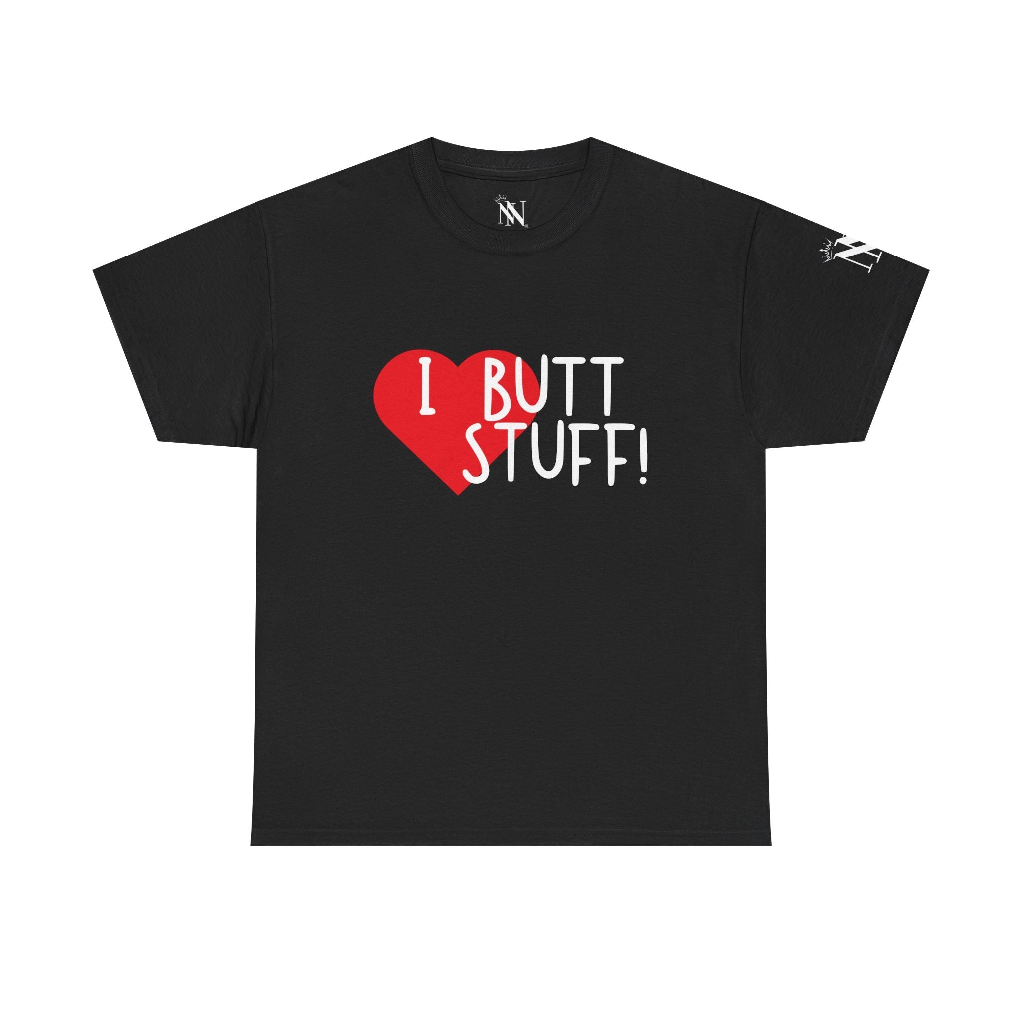 I Love Butt Stuff! | Mix & Match 100% Cotton Unisex Fun-Flirty Lovers’ Tees