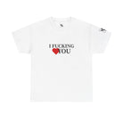 I Fucking Love You | Mix & Match Cotton Unisex Fun-Flirty Lovers’ T-Shirts