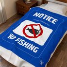No Fishing Sign | Nectar Napkins Fun-Flirty Lovers’ Blankets