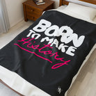 Born to Make History | Mix & Match Soft Fun-Flirty Lovers’ Blankets