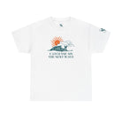 Catch You on the Next Wave Romantic Couples Sex Gifts 100% Cotton T-Shirt