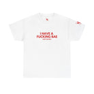 I Have a Fucking Bae | Mix & Match Cotton Unisex Fun-Flirty Lovers’ T-Shirts