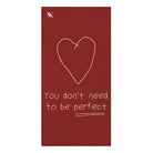 You Don’t Need to be Perfect Anal Play Sex Towel
