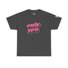 Only You | Mix & Match 100% Cotton Unisex Fun-Flirty Lovers’ Tees