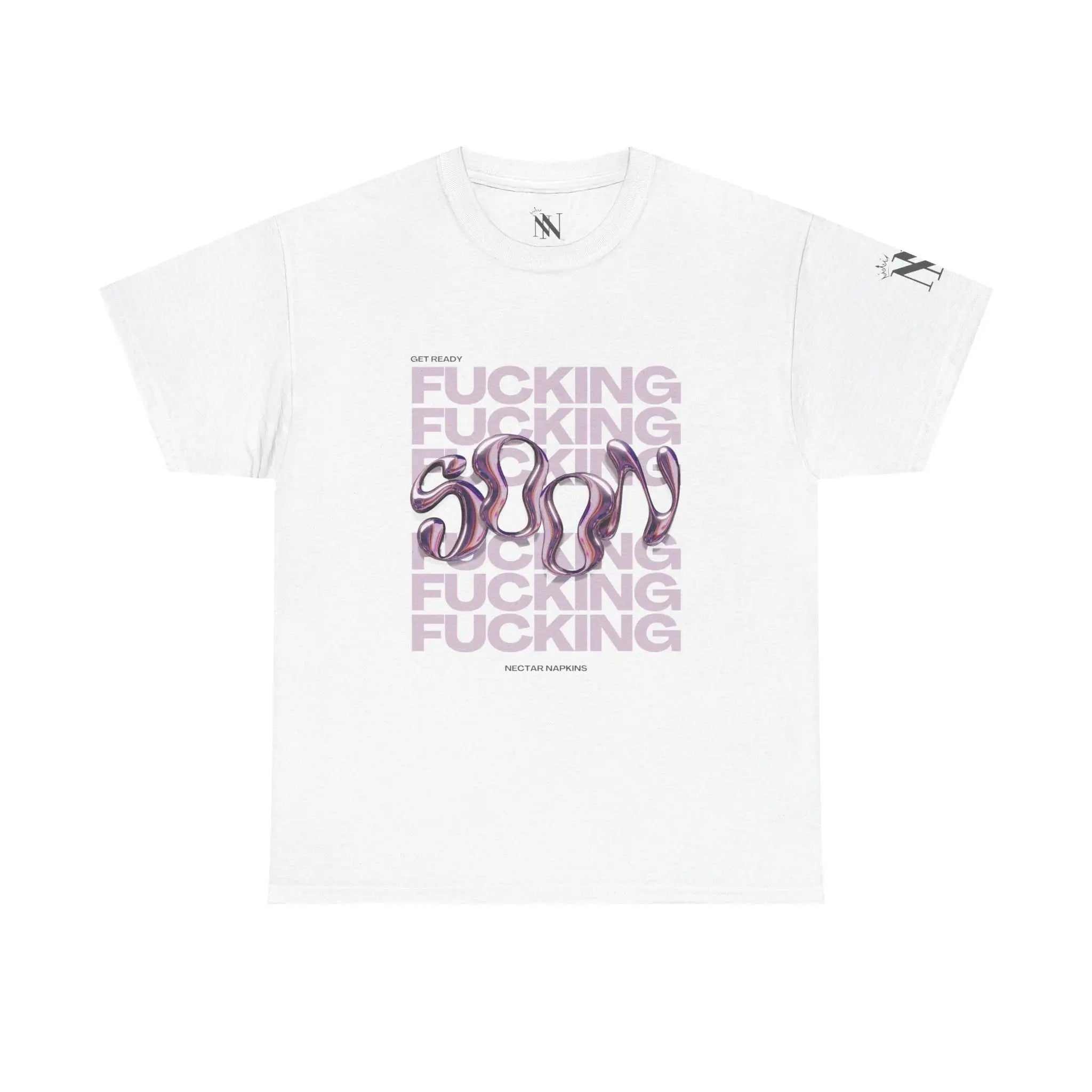 Get Ready Fucking Soon | Mix & Match Cotton Unisex Fun-Flirty Lovers’ T-Shirts