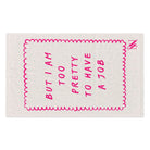 Too Pretty to Have a Job | Mix & Match Soft Fun-Flirty Lovers’ Towels