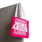 Fuck More Argue Less | Mix & Match Fun-Flirty Lovers’ Totes