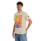 It Is MY BIRTHDAY! | Mix & Match 100% Cotton Unisex Fun-Flirty Lovers’ Tees