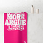 Fuck More Argue Less Big Anal Play Sex Towel