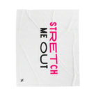 Stretch Me Out | Mix & Match Fun-Flirty Lovers’ Blankets