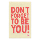 Don’t Forget to Be You! | Mix & Match Soft Fun-Flirty Lovers’ Towels
