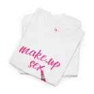 Make-Up Sex | Mix & Match 100% Cotton Unisex Fun-Flirty Lovers’ Tees