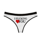 I Fucking Love You | Mix & Match Women’s Fun-Flirty Lovers’ Thongs