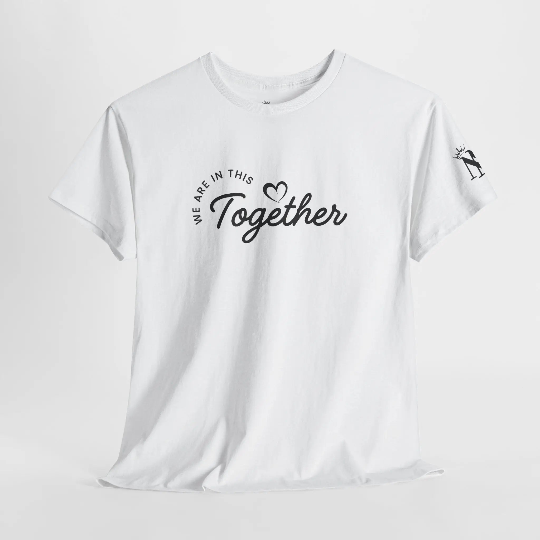 We Are in This Together Love T-Shirt