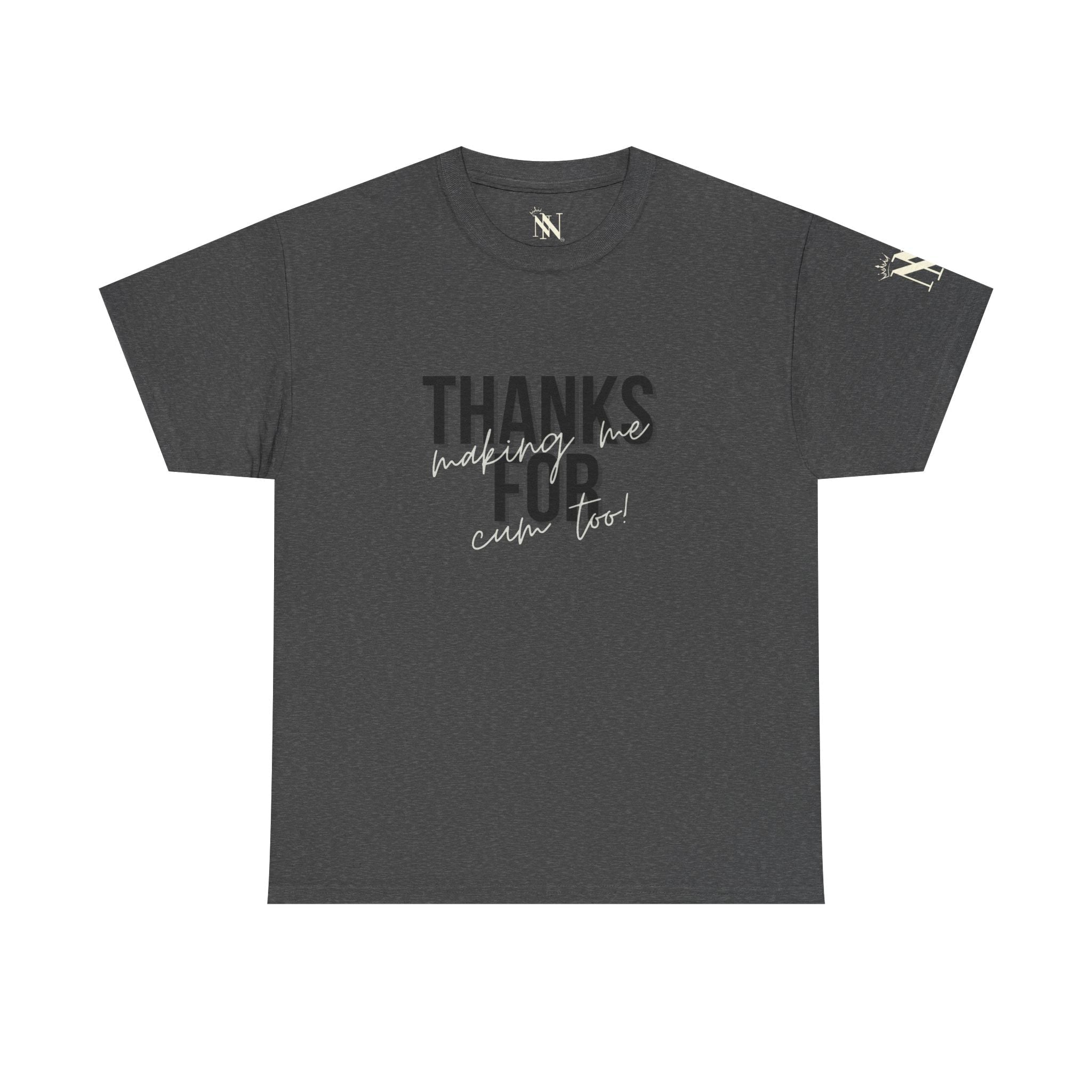 Thanks for Making Me Cum Too! | Mix & Match 100% Cotton Unisex Fun-Flirty Lovers’ Tees