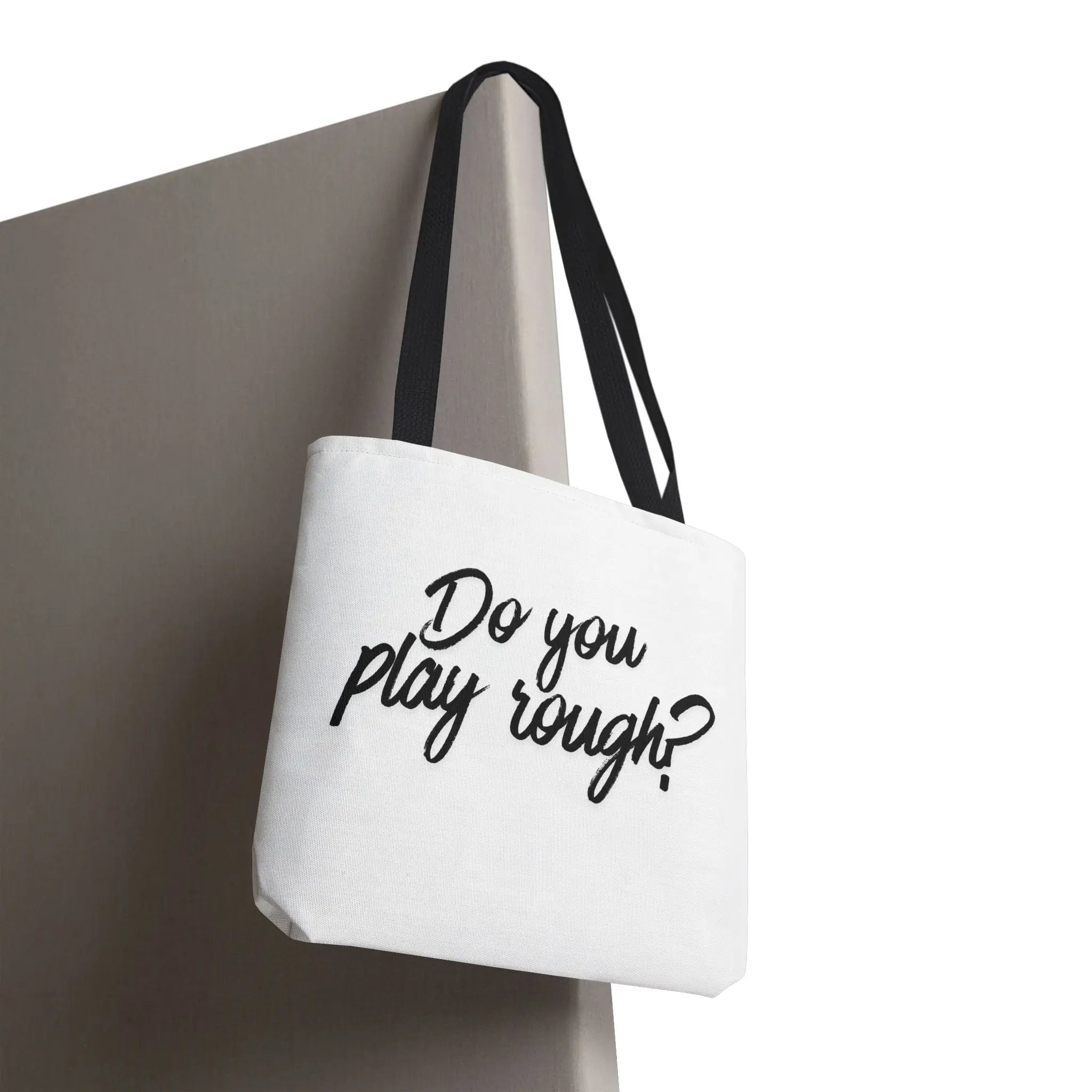 Do You Play Rough? | Mix & Match Fun-Flirty Lovers’ Totes