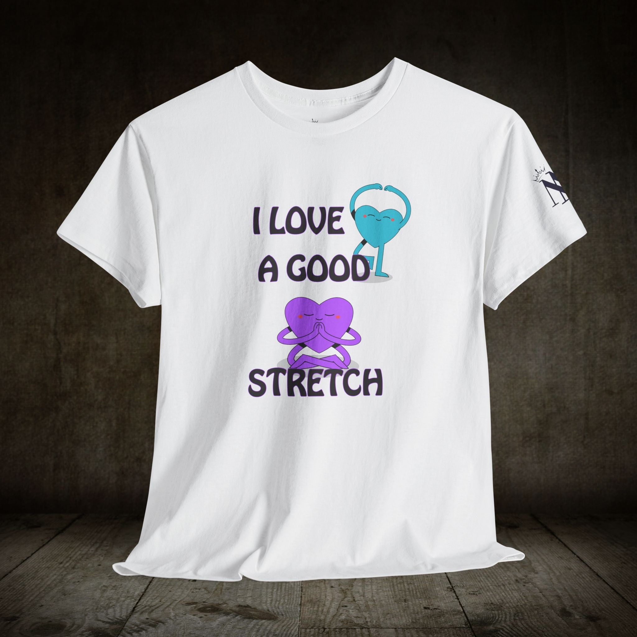 I Love a Good Stretch | Mix & Match 100% Cotton Unisex Fun-Flirty Lovers’ Tees