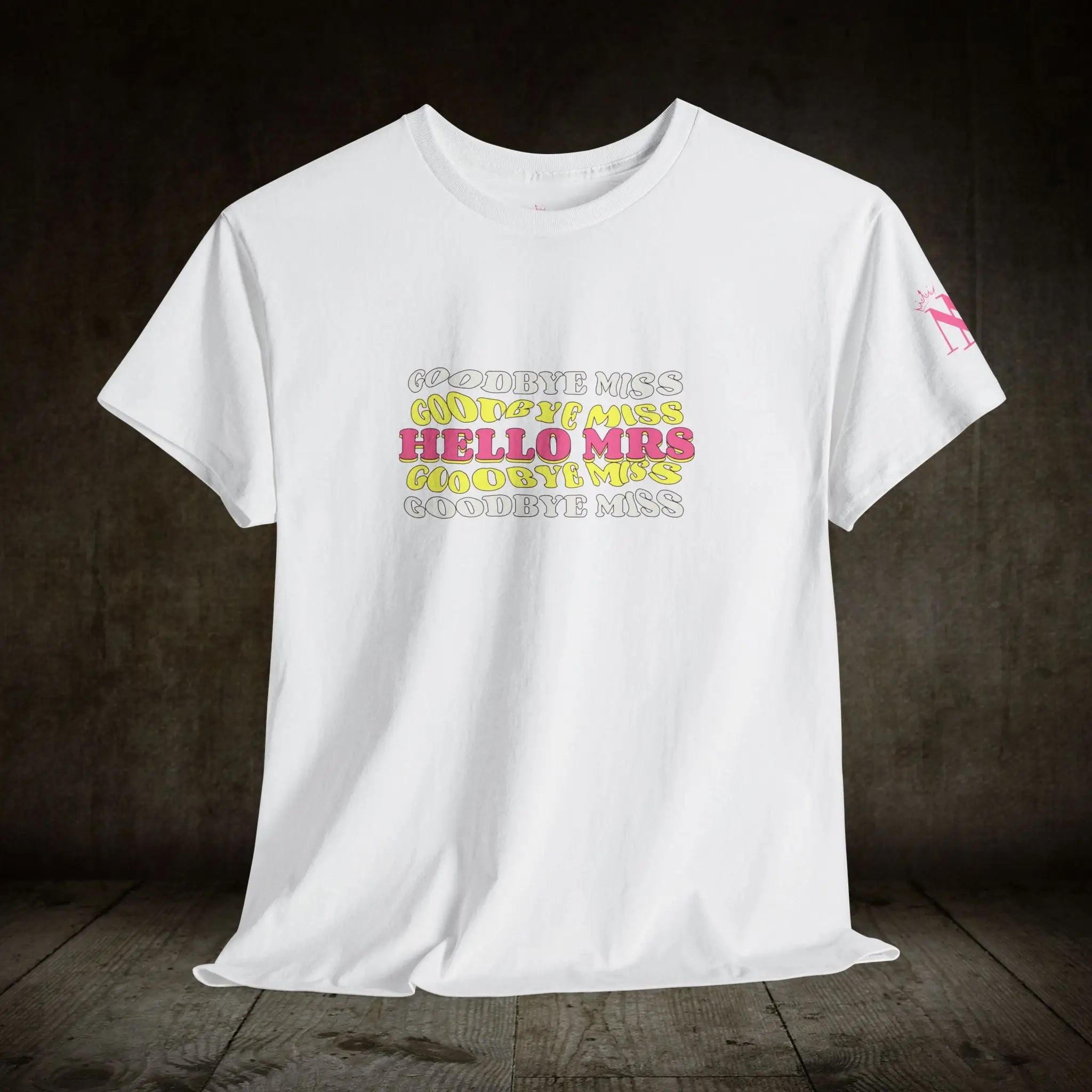 Goodbye Miss Hello Mrs | Mix & Match Cotton Unisex Fun-Flirty Lovers’ T-Shirts