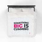 Something Big is Cumming | Mix & Match Velveteen Fun-Flirty Lovers’ Blankets