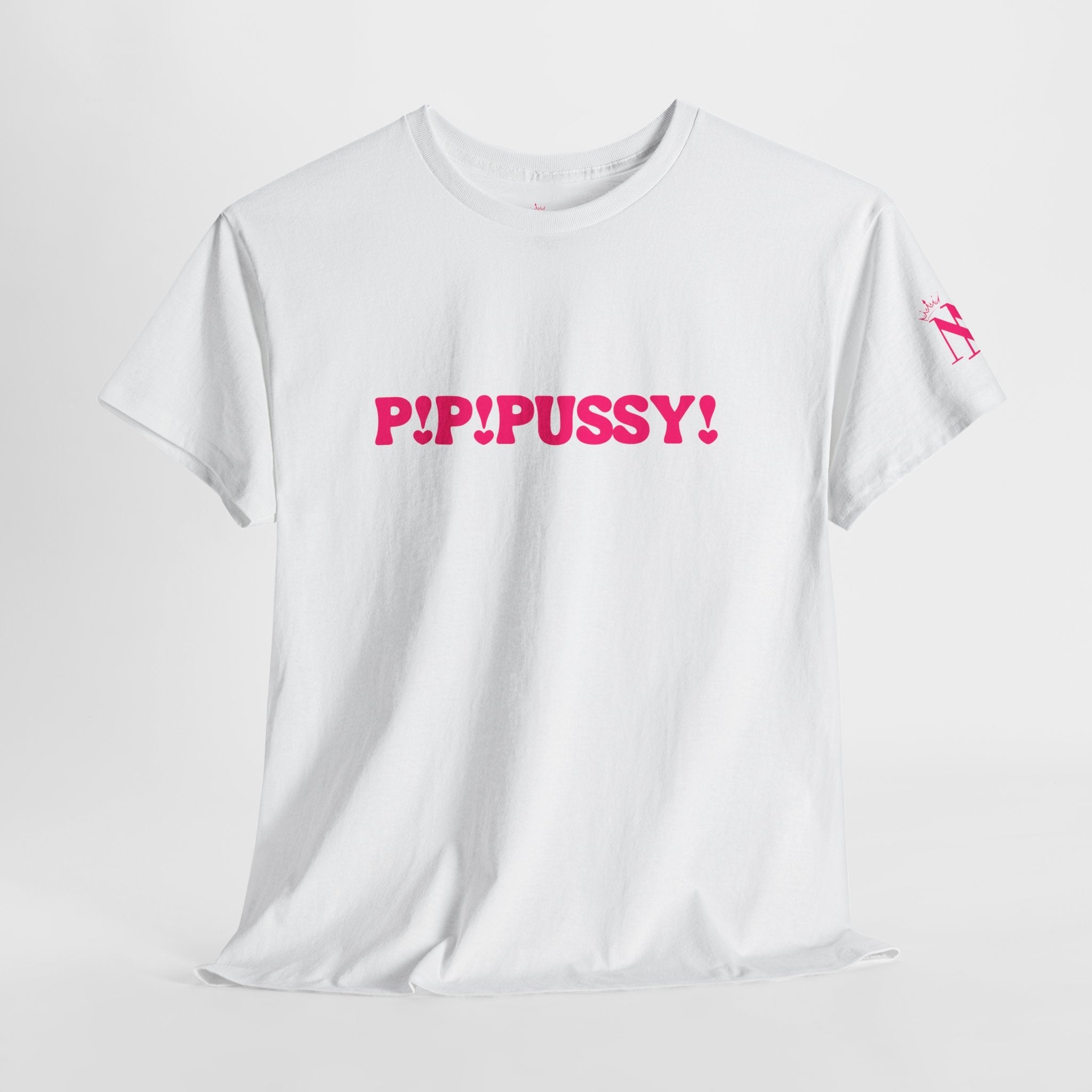 P! P! Pussy! T-Shirt