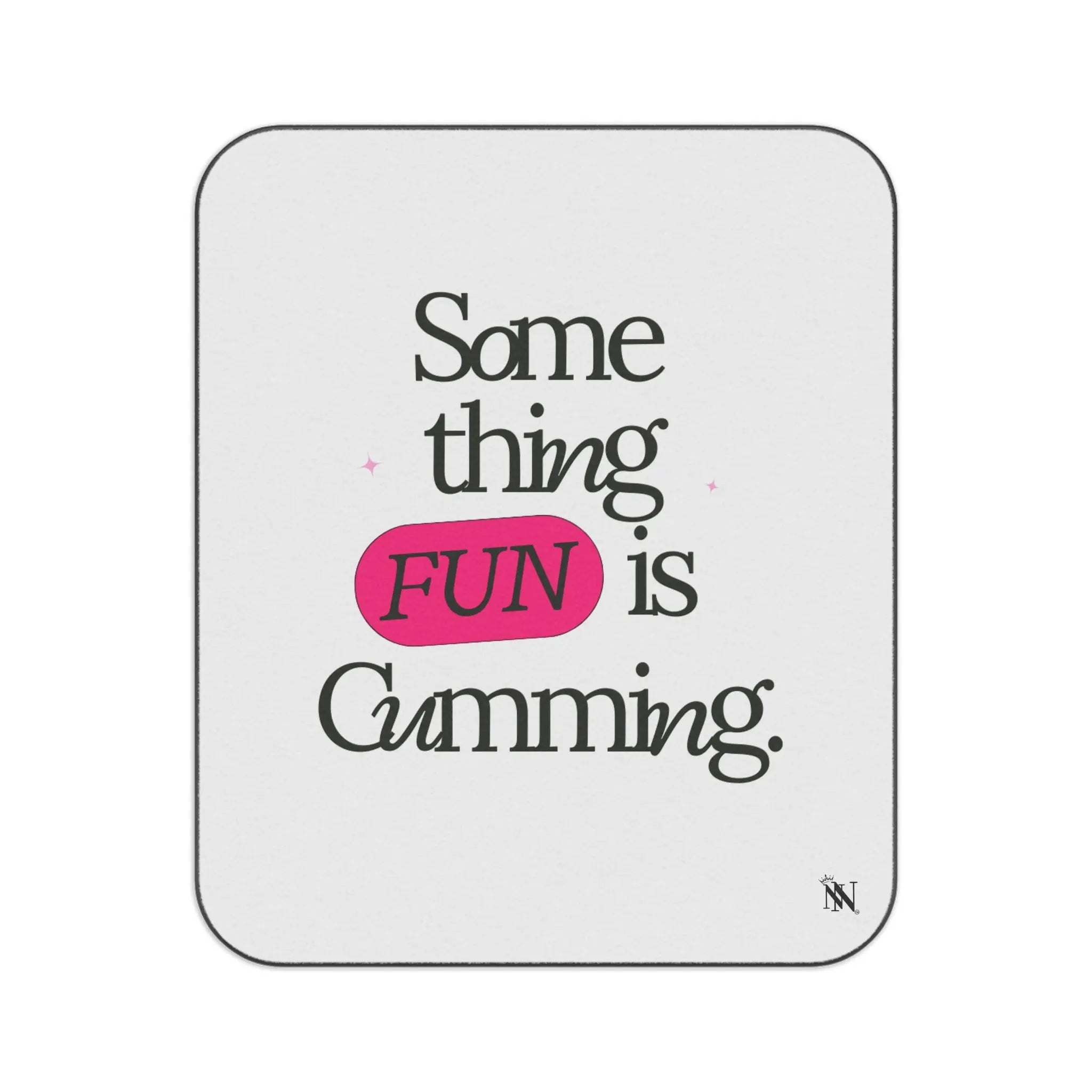 Something FUN is Cumming. | Mix Match Fun-Flirty Lovers’ Water-Resistant Blankets