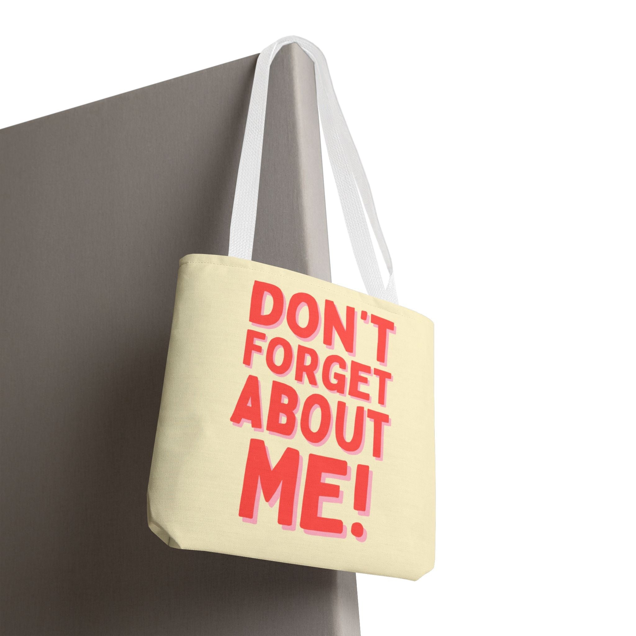 Don’t Forget About Me! Tote Bag