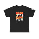Never Settle Always Strive | Mix & Match Cotton Unisex Fun-Flirty Lovers’ T-Shirts