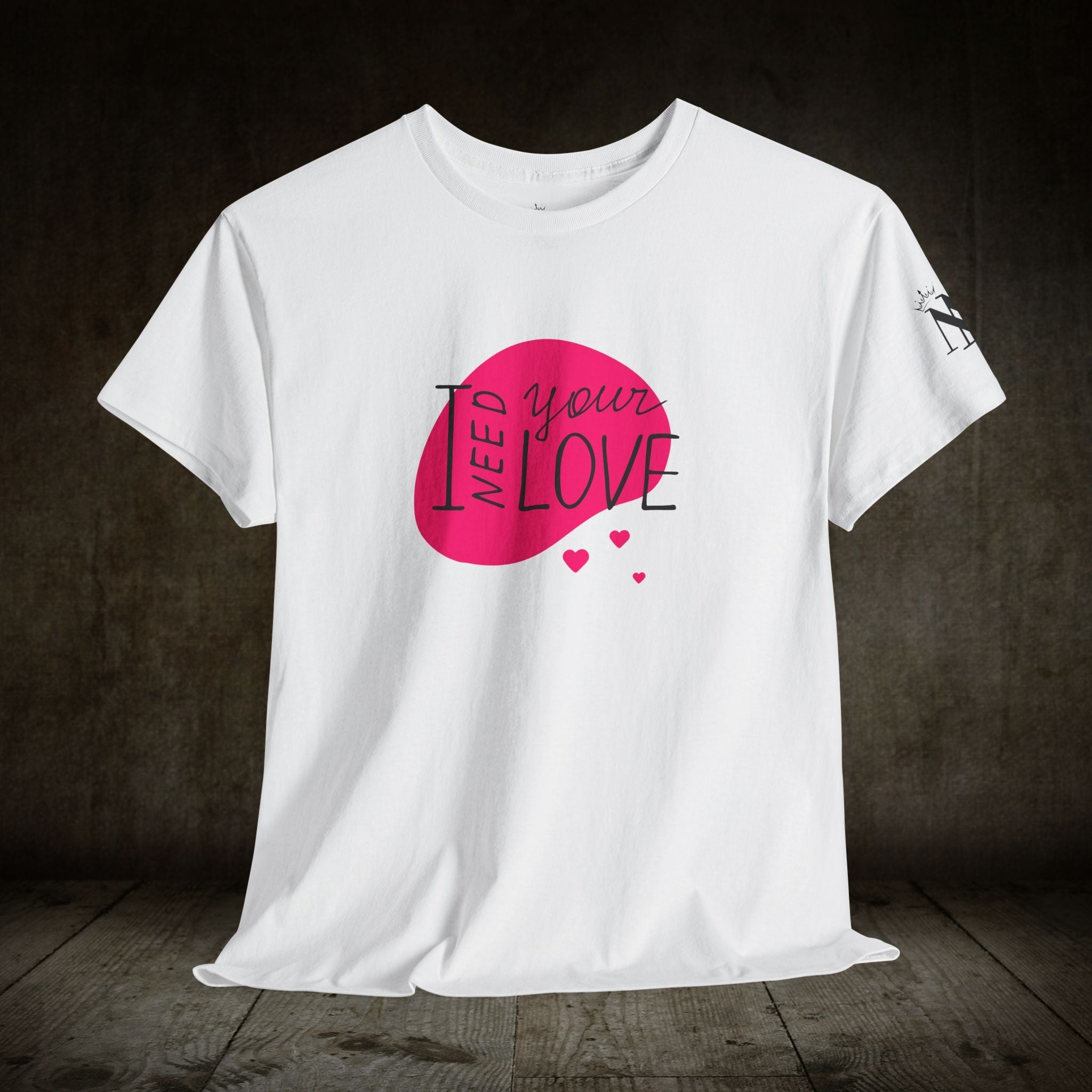 I Need Your Love | Mix & Match 100% Cotton Unisex Fun-Flirty Lovers’ Tees