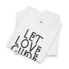 Let Love Guide | Mix & Match Cotton Unisex Fun-Flirty Lovers’ T-Shirts